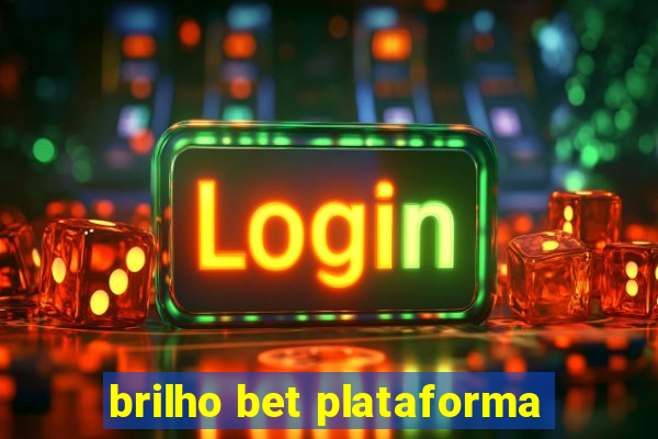 brilho bet plataforma